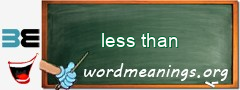 WordMeaning blackboard for less than